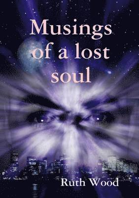 Ruth Wood - Musings of a Lost Soul, Häftad