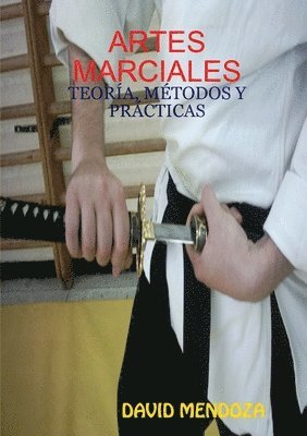 bokomslag ARTES MARCIALES: TEORAiA, MAeTODOS Y PR CTICAS