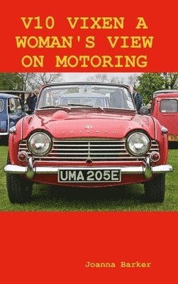 Joanna Barker - V10 Vixen A Woman's View on Motoring, Inbunden