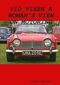 bokomslag V10 Vixen A Woman's View on Motoring