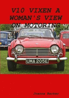 Joanna Barker - V10 Vixen A Woman's View on Motoring, Häftad