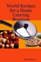 Warren Brown - World Recipes for a Home Catering Business, Häftad. Tillgänglighet: Lägg i varukorg