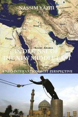 Nassim Yaziji - In Defense of the New Middle East, Häftad