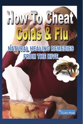 bokomslag How To Cheat Colds And Flu