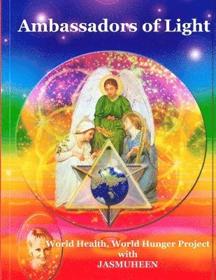 Jasmuheen, Jasmuheen - Ambassadors of Light : World Health World Hunger Project, Häftad