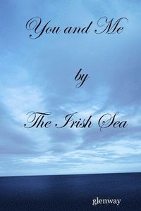 bokomslag You and Me by The Irish Sea