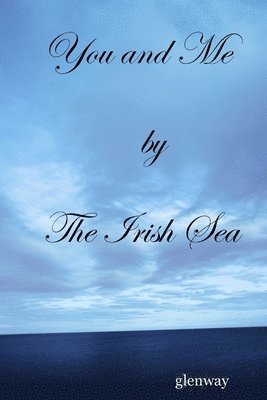 You and Me by The Irish Sea 1