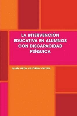 MARAiA TERESA CASTI EIRA CHOUZA - INTERVENCIA"N EDUCATIVA EN ALUMNOS CON DISCAPACIDAD PSAiQUICA, Häftad. Tillgänglighet: Lägg i varukorg