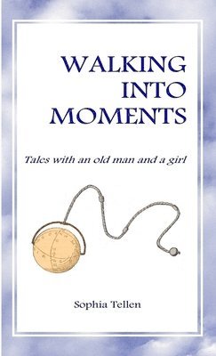 Sophia Tellen - Walking Into Moments, Häftad