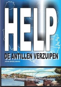 bokomslag Help De Antillen Verzuipen