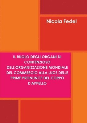 ruolo degli organi di contenzioso dell'Organizzazione Mondiale del Commercio alla luce delle prime pronunce del Corpo d'Appello