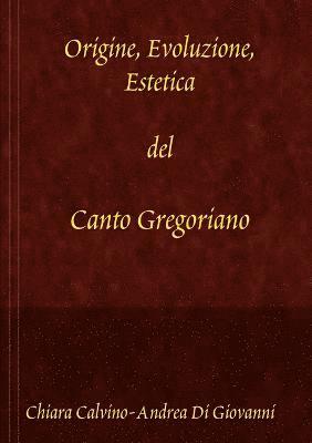 bokomslag Origine, Evoluzione, Estetica Del Canto Gregoriano