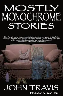 John Travis - Mostly Monochrome Stories, Häftad. Tillgänglighet: Lägg i varukorg