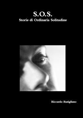 S.O.S. Storie Di Ordinaria Solitudine 1
