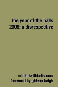 bokomslag The Year Of The Balls 2008: A Disrespective