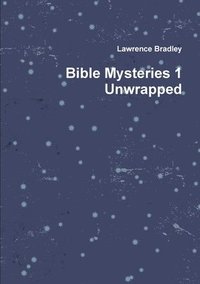 bokomslag Bible Mysteries 1 Unwrapped