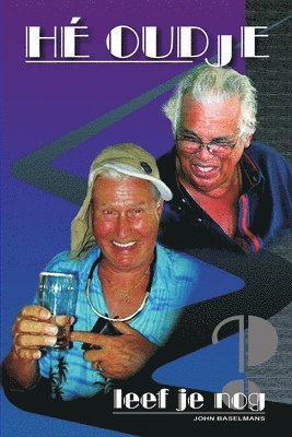 bokomslag He Oudje, Leef Je Nog?