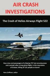 bokomslag AIR CRASH INVESTIGATIONS: The Crash of Helios Airways Flight 522