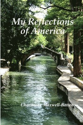 Charmiene Maxwell-Batten - My Reflections of America, Häftad