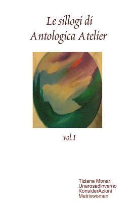 Le Sillogi Di Antologica Atelier Vol.I 1