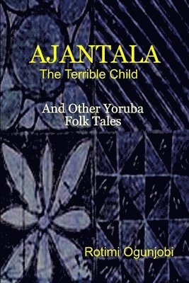 Rotimi Ogunjobi - Ajantala and Other Yoruba Folk Tales, Häftad