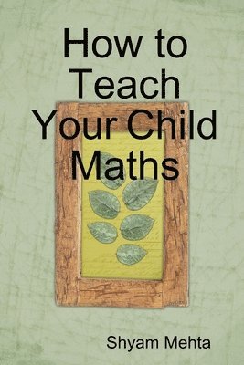 bokomslag How to Teach Your Child Maths