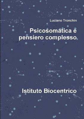 Psicosomatica E Pensiero Complesso 1