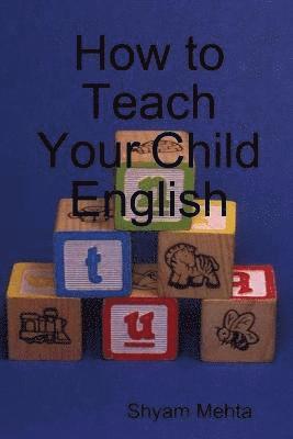 Shyam Mehta - How to Teach Your Child English, Häftad