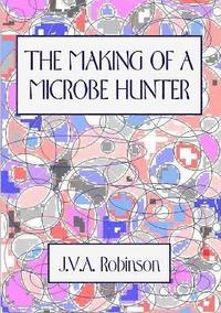 bokomslag Making of A Microbe Hunter