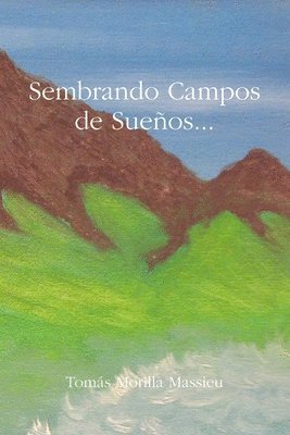 Sembrando Campos De Suenos... 1