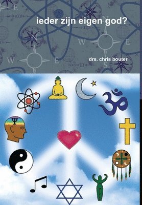 drs. chris bouter, Drs Chris Bouter - ieder zijn eigen god?, Inbunden