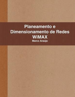 bokomslag Planeamento E Dimensionamento De Redes WiMAX