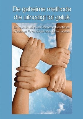 De Geheime Methode Die Uitnodigt Tot Geluk