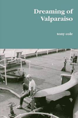tony cole, Tony Cole - Dreaming of Valparaiso, Häftad