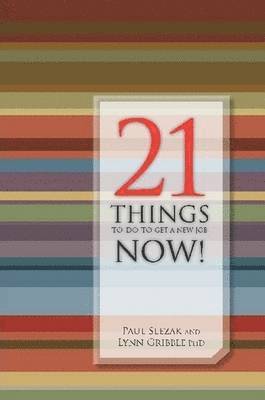 Paul Slezak, Lynn Gribble PhD - 21 Things to Do to Get a New Job NOW!, Häftad