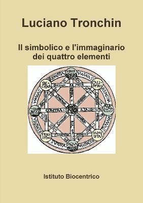 bokomslag Il simbolico e l'immaginario dei quattro elementi