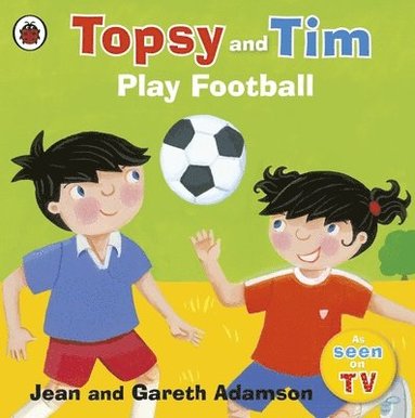 Jean Adamson - Topsy and Tim: Play Football, Häftad