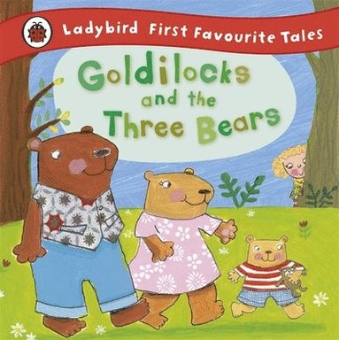 Nicola Baxter - Goldilocks and the Three Bears: Ladybird First Favourite Tales, Inbunden