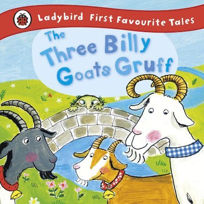 The Three Billy Goats Gruff: Ladybird First Favourite Tales 1
