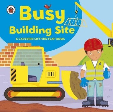 bokomslag Ladybird lift-the-flap book: Busy Building Site