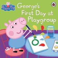 bokomslag Peppa Pig: George's First Day at Playgroup