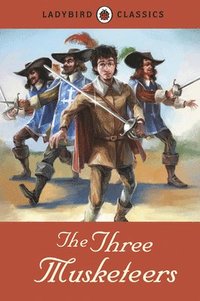 bokomslag Ladybird Classics: The Three Musketeers