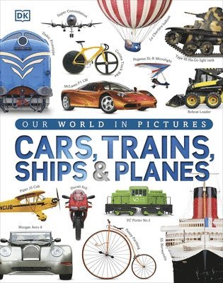 Our World in Pictures: Cars, Trains, Ships and Planes 1