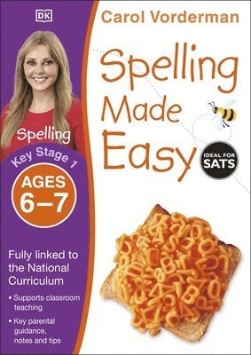 Carol Vorderman - Spelling Made Easy, Ages 6-7 (Key Stage 1), Häftad