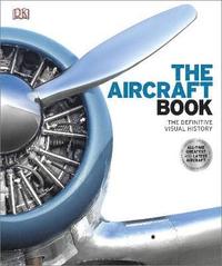 bokomslag The Aircraft Book: The Definitive Visual History