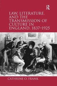 bokomslag Law, Literature, and the Transmission of Culture in England, 18371925