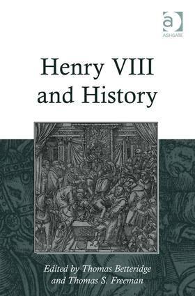 Thomas S. Freeman, Thomas Betteridge - Henry VIII and History, Inbunden