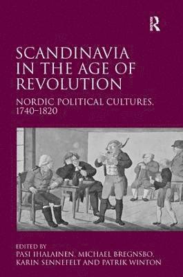 bokomslag Scandinavia in the Age of Revolution