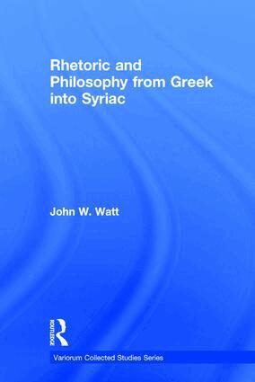 John W. Watt - Rhetoric and Philosophy from Greek into Syriac, Inbunden