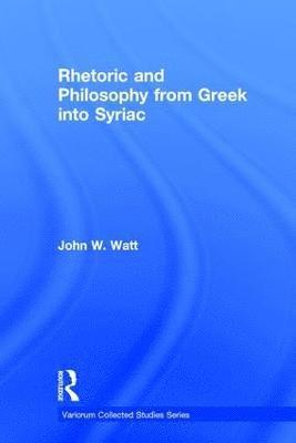 Rhetoric and Philosophy from Greek into Syriac 1